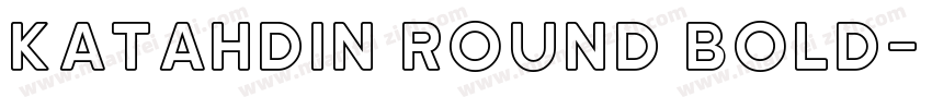 Katahdin Round Bold字体转换